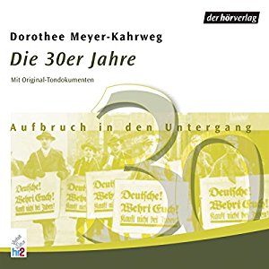 Dorothee Mayer-Kahrweg: Die 30er Jahre: Aufbruch in den Untergang (Chronik des Jahrhunderts)