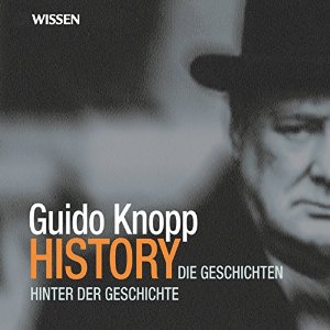 Guido Knopp: Die Geschichten hinter der Geschichte