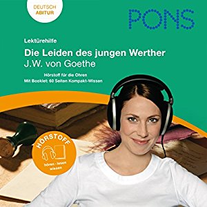 Sylvia Klötzer: Die Leiden des jungen Werther - Goethe Lektürehilfe. PONS Lektürehilfe - Die Leiden des jungen Werther - J.W. von Goethe