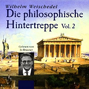 Wilhelm Weischedel: Die philosophische Hintertreppe - Vol. 2