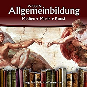 Martin Zimmermann: Medien, Musik, Kunst (Reihe Allgemeinbildung)