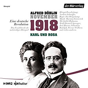 Alfred Döblin: November 1918. Eine deutsche Revolution: Karl und Rosa