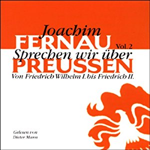 Joachim Fernau: Sprechen wir über Preußen - Vol. 2