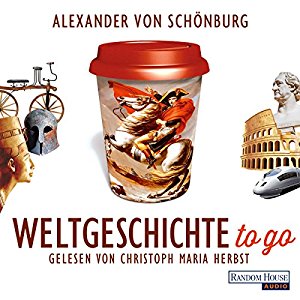 Alexander von Schönburg: Weltgeschichte to go