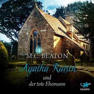 M. C. Beaton: Agatha Raisin und der tote Ehemann (Agatha Raisin 5)