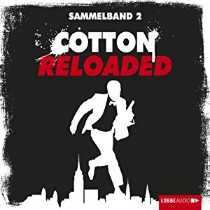 Alexander Lohmann Linda Budinger Peter Mennigen: Cotton Reloaded: Sammelband 2 (Cotton Reloaded 4 - 6)