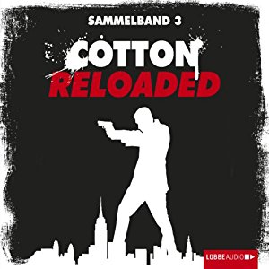 Mara Laue Peter Mennigen Alfred Bekker: Cotton Reloaded: Sammelband 3 (Cotton Reloaded 7 - 9)