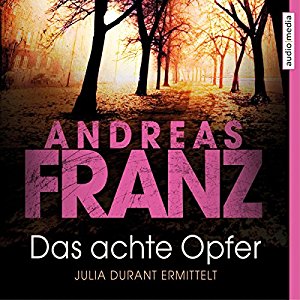 Andreas Franz: Das achte Opfer (Julia Durant 2)