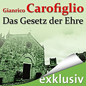 Gianrico Carofiglio: Das Gesetz der Ehre