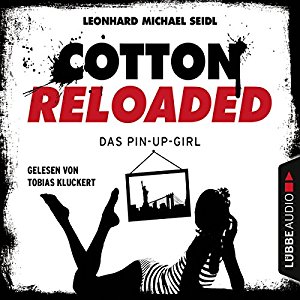 Leonhard Michael Seidl: Das Pin-up-Girl (Cotton Reloaded 31)