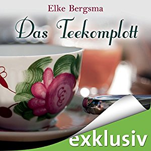 Elke Bergsma: Das Teekomplott: Ein Ostfrieslandkrimi