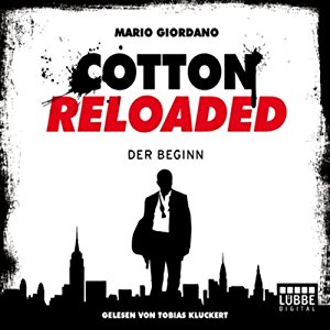 Mario Giordano: Der Beginn (Cotton Reloaded 1)