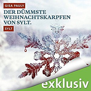 Gisa Pauly: Der dümmste Weihnachtskarpfen von Sylt. Sylt (Winterkrimi)