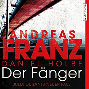 Julia Fischer Daniel Holbe Andreas Franz: Der Fänger (Julia Durant 16)