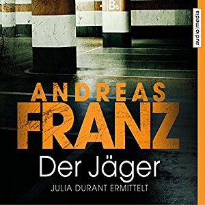 Andreas Franz: Der Jäger (Julia Durant 4)