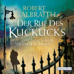 Robert Galbraith: Der Ruf des Kuckucks (Cormoran Strike 1)