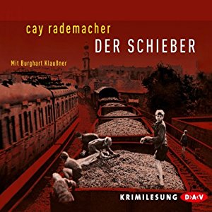 Cay Rademacher: Der Schieber
