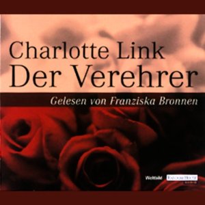 Charlotte Link: Der Verehrer