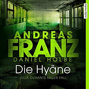 Andreas Franz Daniel Holbe: Die Hyäne (Julia Durant 15)