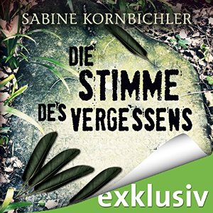 Sabine Kornbichler: Die Stimme des Vergessens (Kristina Mahlo 2)