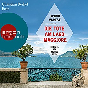 Bruno Varese: Die Tote am Lago Maggiore: Ein Fall für Matteo Basso