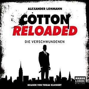 Alexander Lohmann: Die Verschwundenen (Cotton Reloaded 4)