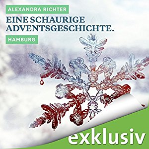 Alexandra Richter: Eine schaurige Adventsgeschichte. Hamburg (Winterkrimi)