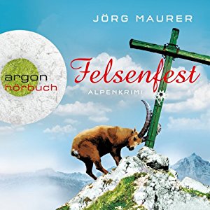 Jörg Maurer: Felsenfest (Hubertus Jennerwein 6)