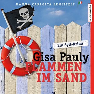 Christiane Blumhoff Gisa Pauly: Flammen im Sand (Mamma Carlotta 4)