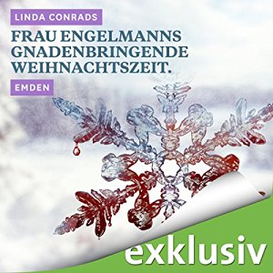 Linda Conrads: Frau Engelmanns gnadenbringende Weihnachtszeit. Emden (Winterkrimi)