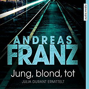 Andreas Franz: Jung, blond, tot (Julia Durant 1)