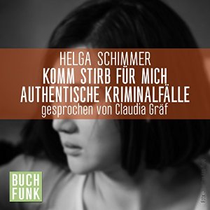 Helga Schimmer: Komm, stirb für mich