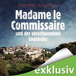 Pierre Martin: Madame le Commissaire und der verschwundene Engländer (Isabelle Bonnet 1)
