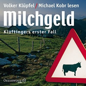 Volker Klüpfel Michael Kobr: Milchgeld (Kommissar Kluftinger 1)