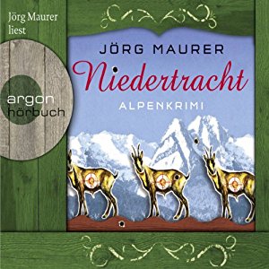 Jörg Maurer: Niedertracht: Alpenkrimi