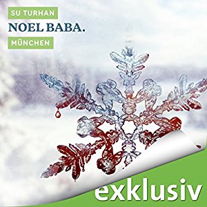 Su Turhan: Noel Baba. München (Winterkrimi)
