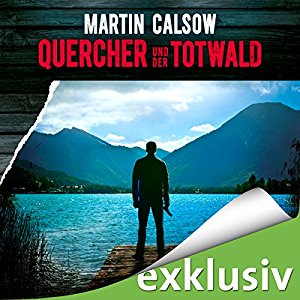 Martin Calsow: Quercher und der Totwald (Querchers dritter Fall)