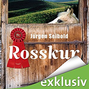 Jürgen Seibold: Rosskur (Allgäu-Krimi 1)
