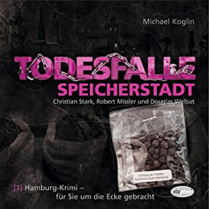 Michael Koglin: Todesfalle Speicherstadt (Hamburg-Krimi 1)