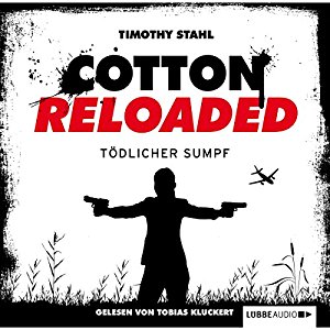 Timothy Stahl: Tödlicher Sumpf (Cotton Reloaded 21)