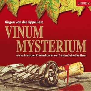 Carsten Sebastian Henn: Vinum Mysterium: Ein kulinarischer Kriminalroman