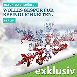 Helga Beyersdörfer: Wolles Gespür für Befindlichkeiten. Berlin (Winterkrimi)