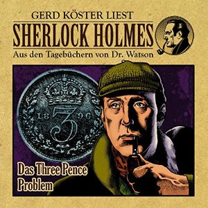 Gunter Arentzen: Das Three Pence Problem (Sherlock Holmes: Aus den Tagebüchern von Dr. Watson)