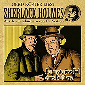 Gunter Arentzen: Der mysteriöse Tod eines Politikers (Sherlock Holmes: Aus den Tagebüchern von Dr. Watson)
