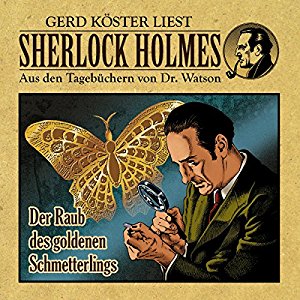 Gunter Arentzen: Der Raub des goldenen Schmetterlings (Sherlock Holmes: Aus den Tagebüchern von Dr. Watson)