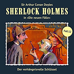 Andreas Masuth: Der verhängnisvolle Schlüssel (Sherlock Holmes - Die neuen Fälle 12)