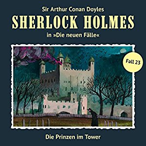 Andreas Masuth: Die Prinzen im Tower (Sherlock Holmes - Die neuen Fälle 23)