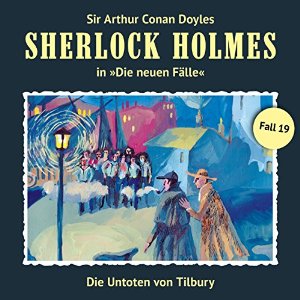 Andreas Masuth: Die Untoten von Tilbury (Sherlock Holmes - Die neuen Fälle 19)