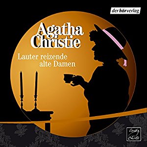 Agatha Christie: Lauter reizende alte Damen