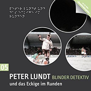 Arne Sommer: Peter Lundt und das Eckige im Runden (Peter Lundt 5)
